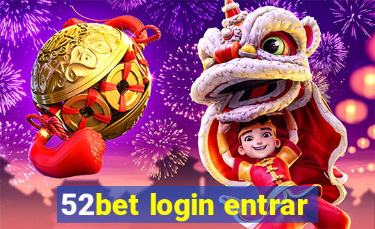 52bet login entrar